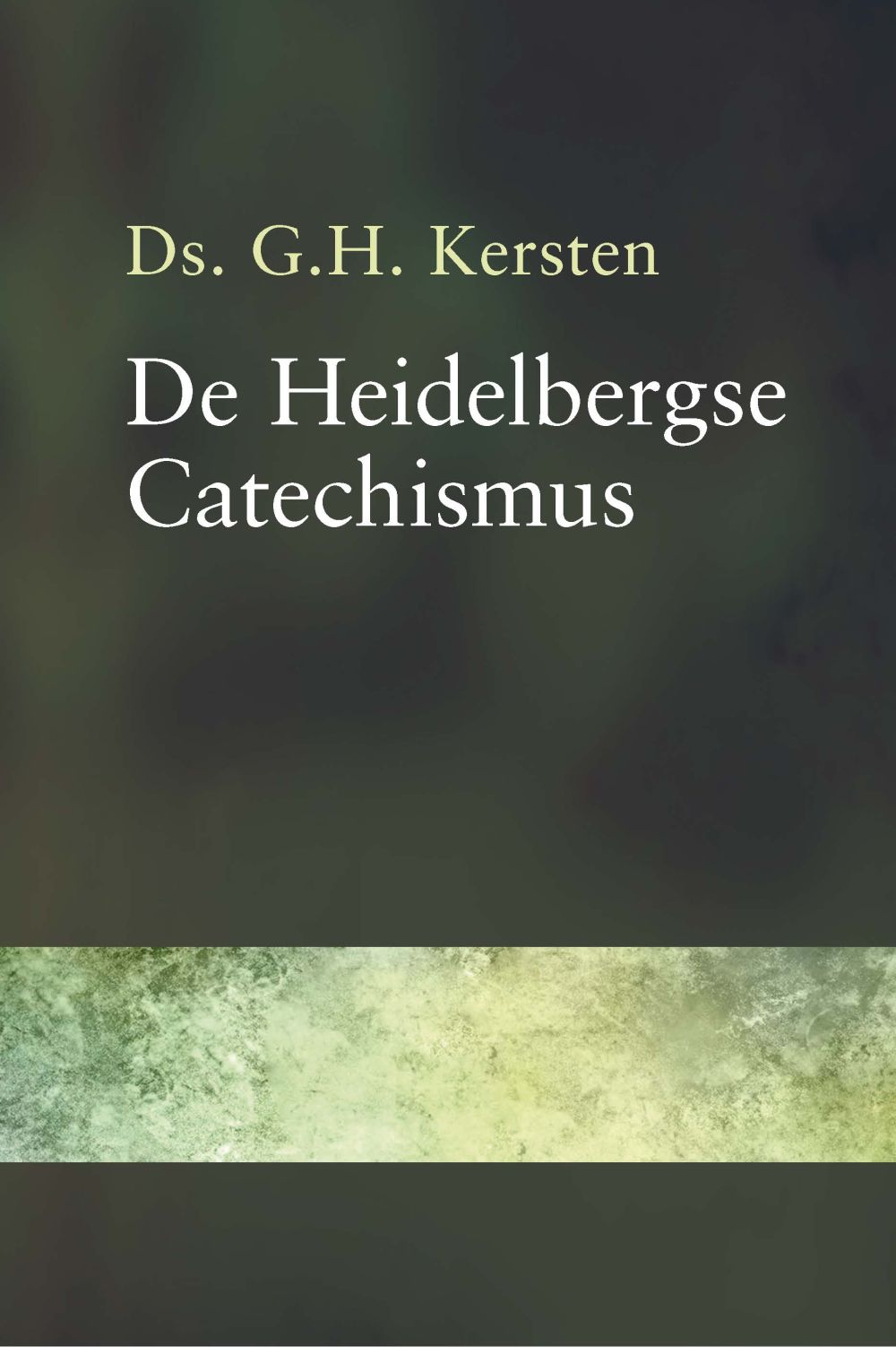 De Heidelbergse Catechismus in 52 preken